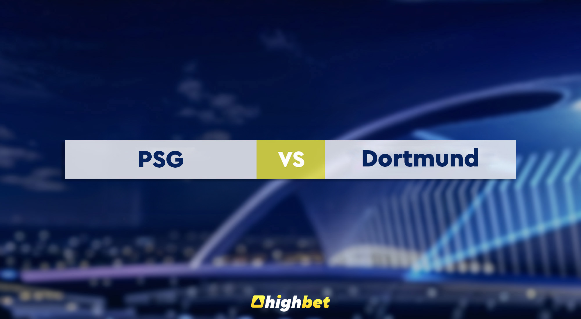PSG vs Dortmund - Highbet Preview - UEFA Champions League Semi-Finals Prediction