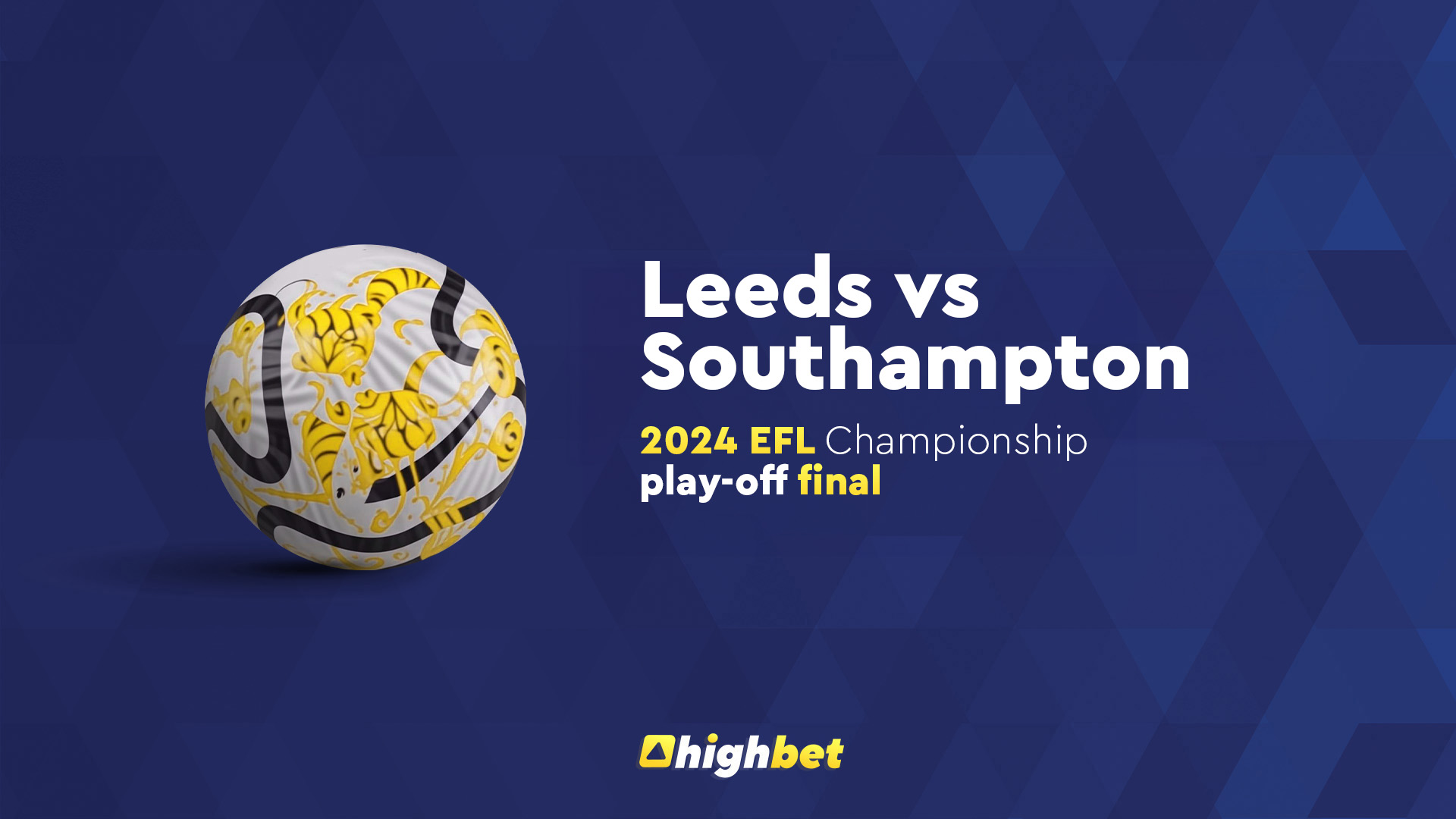 Leeds vs Southampton - Highbet Preview - EFL Championship Playoff Final Prediction
