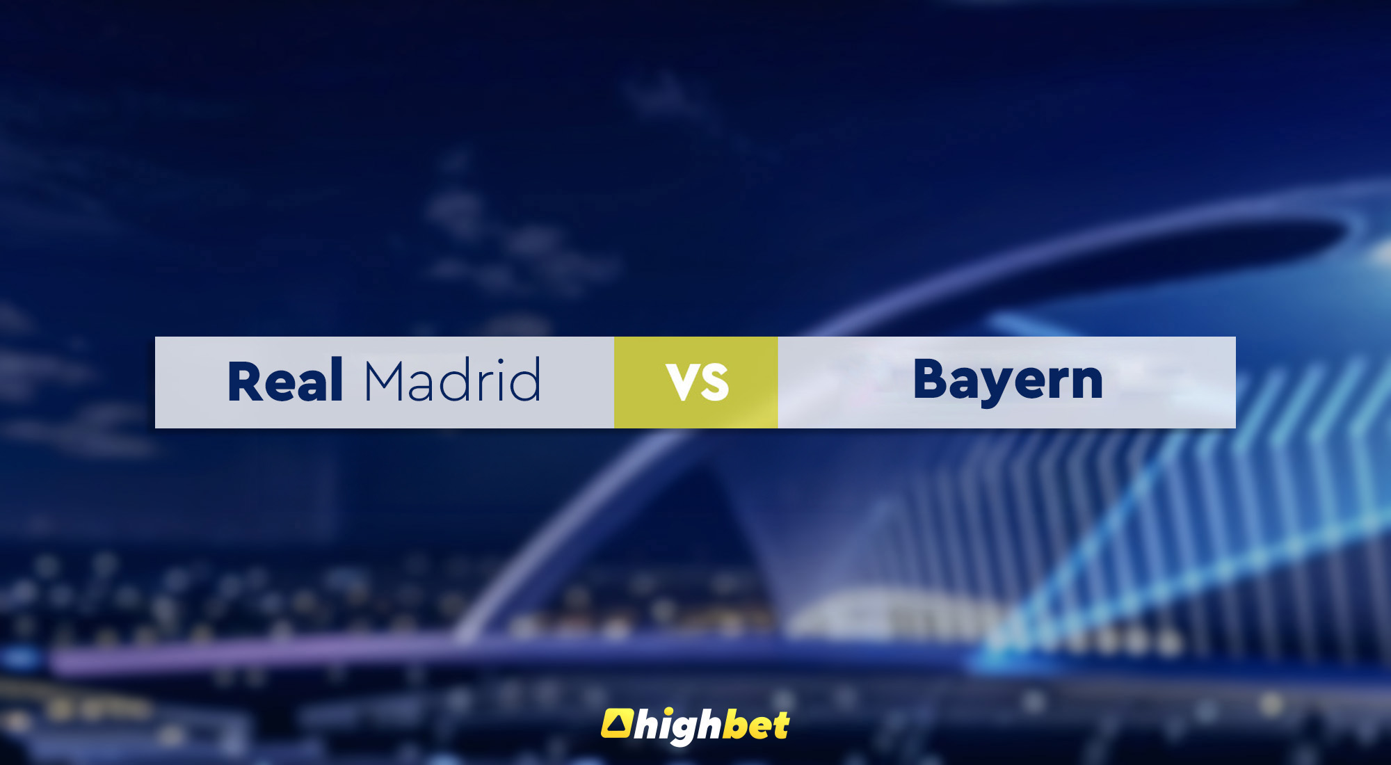 Real Madrid vs Bayern Munich - Highbet Preview - UEFA Champions League Semi-Finals Prediction